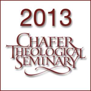 2013 Chafer Theological Seminary Bible Conference