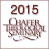 2015 Chafer Theological Seminary Bible Conference