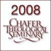 2008 Chafer Theological Seminary Bible Conference